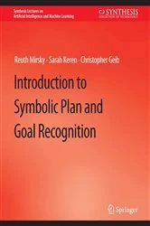 Book cover of Introduction to Symbolic Plan and Goal Recognition by Reuth Mirsky