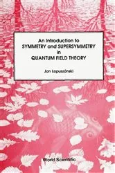 Book cover of Introduction To Symmetry And Supersymmetry In Quantum Field Theory by Unknown