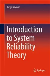 Book cover of Introduction to System Reliability Theory by Jorge Navarro