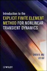 Book cover of Introduction to the Explicit Finite Element Method for Nonlinear Transient Dynamics by Shen R. Wu