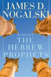 Book cover of Introduction to the Hebrew Prophets by James D. Nogalski