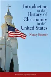 Book cover of Introduction to the History of Christianity in the United States by Nancy Koester