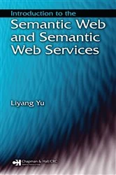 Book cover of Introduction to the Semantic Web and Semantic Web Services by Liyang Yu