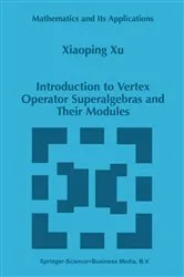 Book cover of Introduction to Vertex Operator Superalgebras and Their Modules by Xiaoping Xu