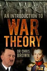 Book cover of Introduction to War Theory by Dr. Chris Brown