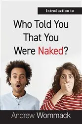 Book cover of Introduction to Who Told You That You Were Naked? by Andrew Wommack