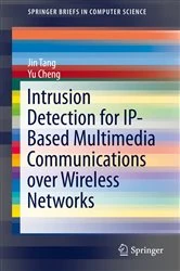 Book cover of Intrusion Detection for IP-Based Multimedia Communications over Wireless Networks by Jin Tang