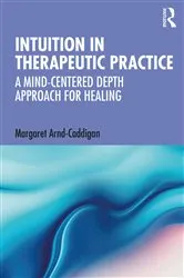 Book cover of Intuition in Therapeutic Practice by Margaret Arnd-Caddigan