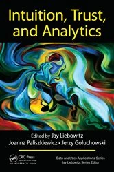 Book cover of Intuition, Trust, and Analytics by Jay Liebowitz