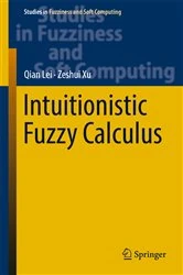 Book cover of Intuitionistic Fuzzy Calculus by Qian Lei