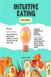 Book cover of Intuitive Eating Made Simple by Molly Cruise