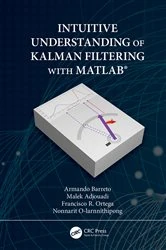 Book cover of Intuitive Understanding of Kalman Filtering with MATLAB® by Armando Barreto