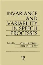 Book cover of invariance and Variability in Speech Processes by J. S. Perkell