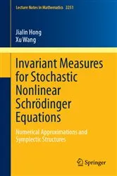 Book cover of Invariant Measures for Stochastic Nonlinear Schrödinger Equations by Jialin Hong