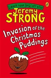 Book cover of Invasion of the Christmas Puddings by Jeremy Strong