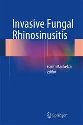 Book cover of Invasive Fungal Rhinosinusitis by Gauri Mankekar