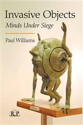 Book cover of Invasive Objects by Paul Williams