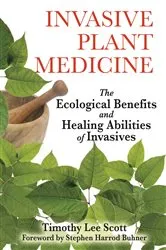 Book cover of Invasive Plant Medicine by Timothy Lee Scott