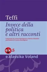 Book cover of Invece della politica e altri racconti by Unknown