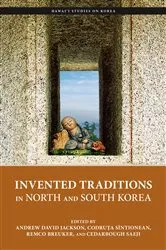 Book cover of Invented Traditions in North and South Korea by Andrew David Jackson