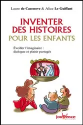 Book cover of Inventer des histoires pour les enfants by Alice Le Guiffant