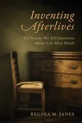 Book cover of Inventing Afterlives by Regina M. Janes