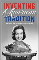 Book cover of Inventing American Tradition by Jack David Eller