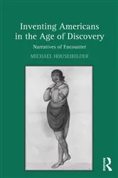Book cover of Inventing Americans in the Age of Discovery by Michael Householder