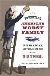 Book cover of Inventing America's Worst Family by Nathaniel Deutsch