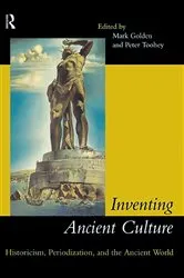 Book cover of Inventing Ancient Culture by Mark Golden