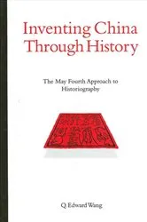 Book cover of Inventing China through History by Q. Edward Wang