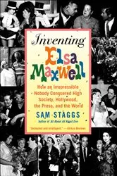 Book cover of Inventing Elsa Maxwell by Sam Staggs