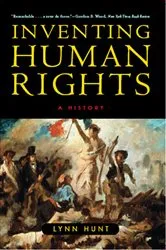 Book cover of Inventing Human Rights: A History by Lynn Hunt