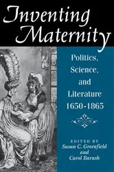 Book cover of Inventing Maternity by Susan C. Greenfield