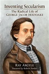 Book cover of Inventing Secularism by Ray Argyle