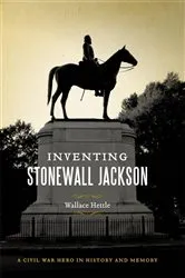 Book cover of Inventing Stonewall Jackson by Wallace Hettle