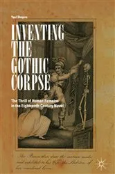 Book cover of Inventing the Gothic Corpse by Yael Shapira