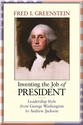 Book cover of Inventing the Job of President by Fred I. Greenstein