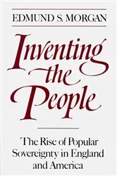 Book cover of Inventing the People: The Rise of Popular Sovereignty in England and America by Edmund S. Morgan