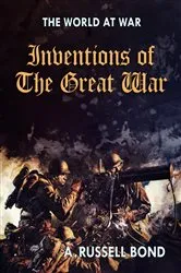 Book cover of Inventions of the Great War by A. Russell Bond