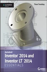 Book cover of Inventor 2014 and Inventor LT 2014 Essentials: Autodesk Official Press by Thom Tremblay