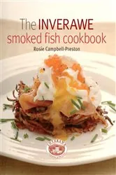 Book cover of Inverawe Smoked Fish Cookbook by Rosie Campbell-Preston
