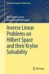 Book cover of Inverse Linear Problems on Hilbert Space and their Krylov Solvability by Noè Angelo Caruso