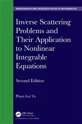 Book cover of Inverse Scattering Problems and Their Application to Nonlinear Integrable Equations (2nd ed.) by Pham Loi Vu