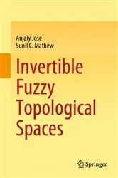Book cover of Invertible Fuzzy Topological Spaces by Anjaly Jose