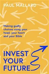 Book cover of Invest Your Future by Mallard Paul