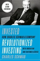 Book cover of Invested by Charles Schwab