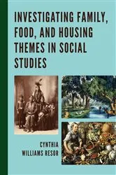 Book cover of Investigating Family, Food, and Housing Themes in Social Studies by Cynthia Williams Resor