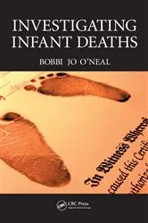 Book cover of Investigating Infant Deaths by Bobbi Jo O'Neal