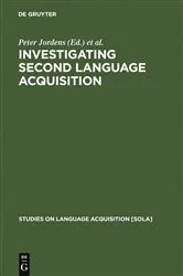Book cover of Investigating Second Language Acquisition by Peter Jordens